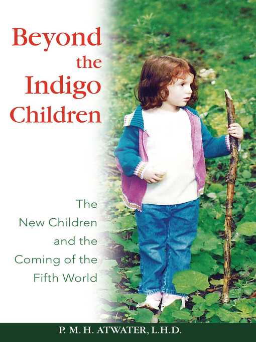 Title details for Beyond the Indigo Children by P. M. H. Atwater - Wait list